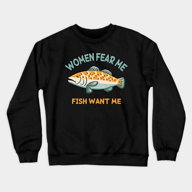 women fear me fish want me Crewneck Sweatshirt by AkerArt